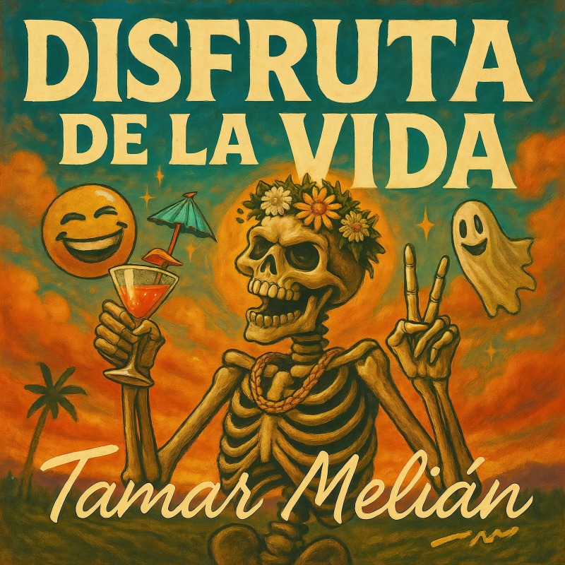 Disfruta de la Vida: ahorrar está bien, pero nadie se lleva la cuenta bancaria 3 Portada oficial de Disfruta de la vida, canción de Tamar Melián