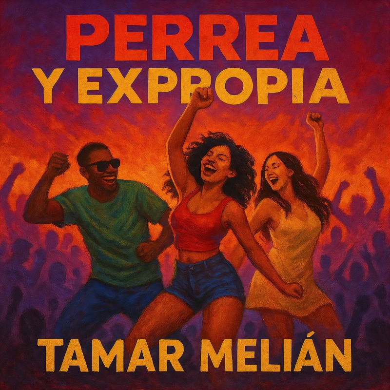Perrea y Expropia: marxismo tropical para una pista sin clases VIP 3 Portada oficial de Perrea y expropia, canción de Tamar Melián